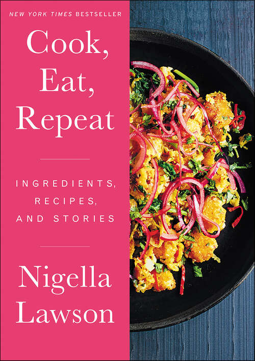 Book cover of Cook, Eat, Repeat: Ingredients, Recipes, and Stories