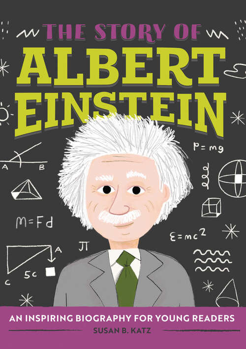 Book cover of The Story of Albert Einstein: An Inspiring Biography for Young Readers (The Story of Biographies)