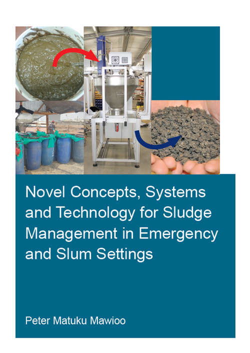 Book cover of Novel Concepts, Systems and Technology for Sludge Management in Emergency and Slum Settings (IHE Delft PhD Thesis Series)