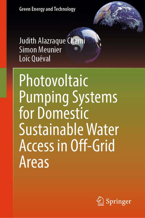 Book cover of Photovoltaic Pumping Systems for Domestic Sustainable Water Access in Off-Grid Areas (2024) (Green Energy and Technology)