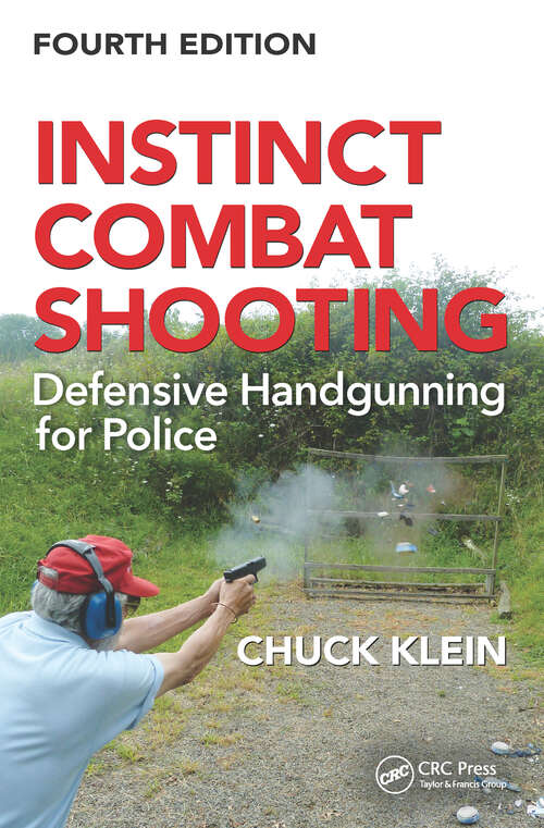 Book cover of Instinct Combat Shooting: Defensive Handgunning for Police, Fourth Edition (4)