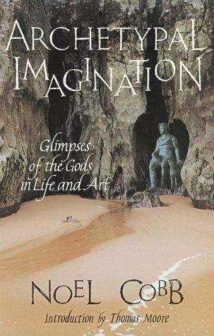 Book cover of Archetypal Imagination: Glimpses of the Gods in Life and Art