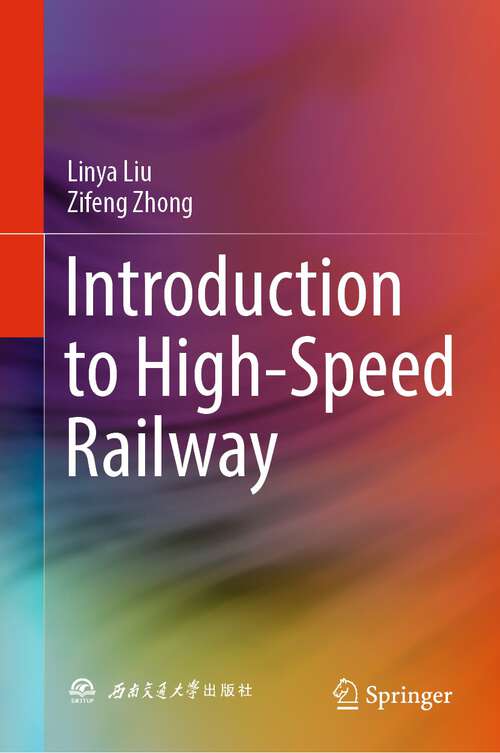 Book cover of Introduction to High-Speed Railway (1st ed. 2024)