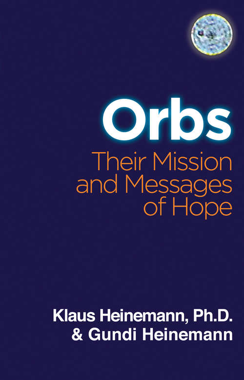 Book cover of ORBS: Their Mission And Messages Of Hope