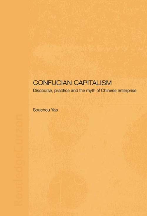 Book cover of Confucian Capitalism: Discourse, Practice and the Myth of Chinese Enterprise (Chinese Worlds)