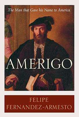 Book cover of Amerigo: The Man Who Gave His Name to America