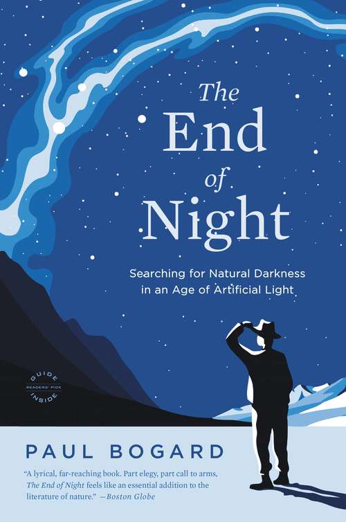Book cover of The End of Night: Searching for Natural Darkness in an Age of Artificial Light