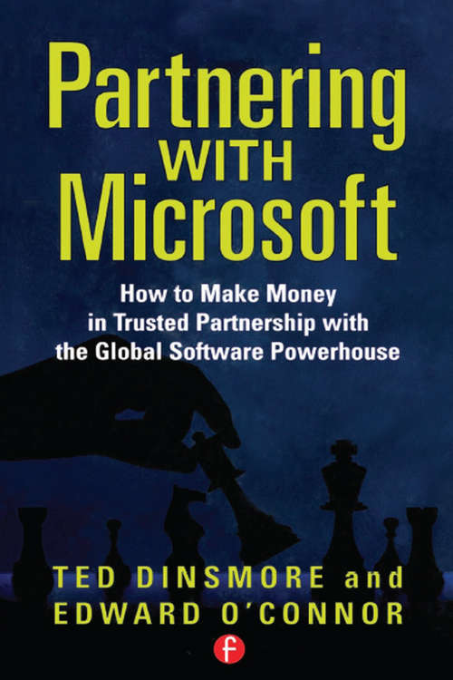 Book cover of Partnering with Microsoft: How to Make Money in Trusted Partnership with the Global Software Powerhouse