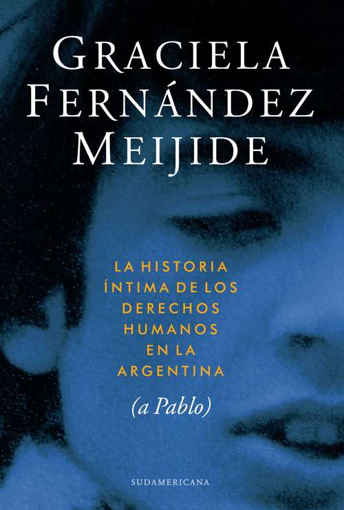Book cover of Historia íntima de los derechos humanos en la Argentina