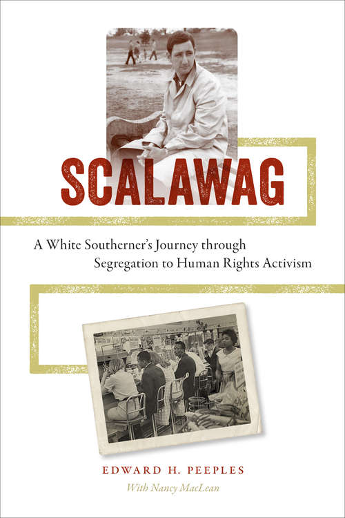 Book cover of Scalawag: A White Southerner's Journey through Segregation to Human Rights Activism