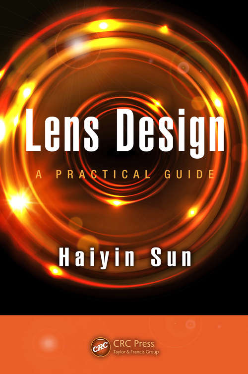 Book cover of Lens Design: A Practical Guide (Optical Sciences and Applications of Light)