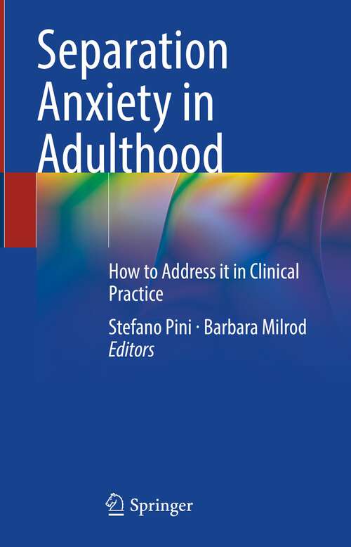 Book cover of Separation Anxiety in Adulthood: How to Address it in Clinical Practice (1st ed. 2023)