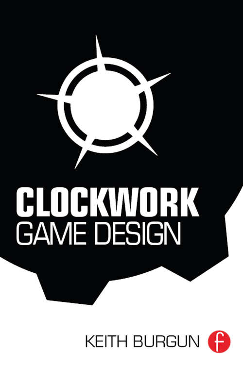 Book cover of Clockwork Game Design