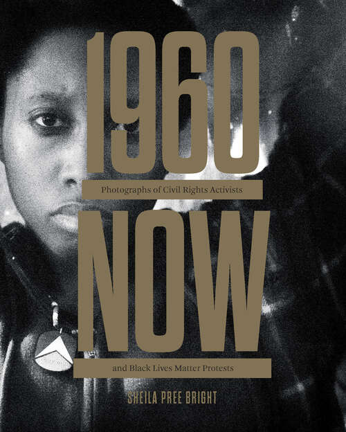 Book cover of #1960Now: Photographs of Civil Rights Activists and Black Lives Matter Protests