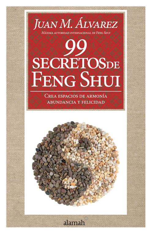 Book cover of 99 secretos de Feng shui: Crea espacios de armonía, abundancia y felicidad