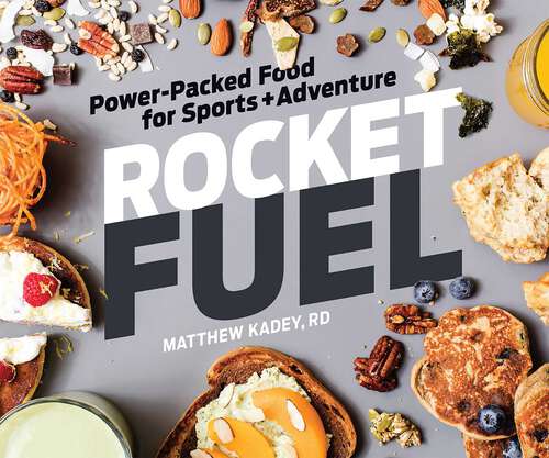Book cover of Rocket Fuel: Power-Packed Food for Sports and Adventure