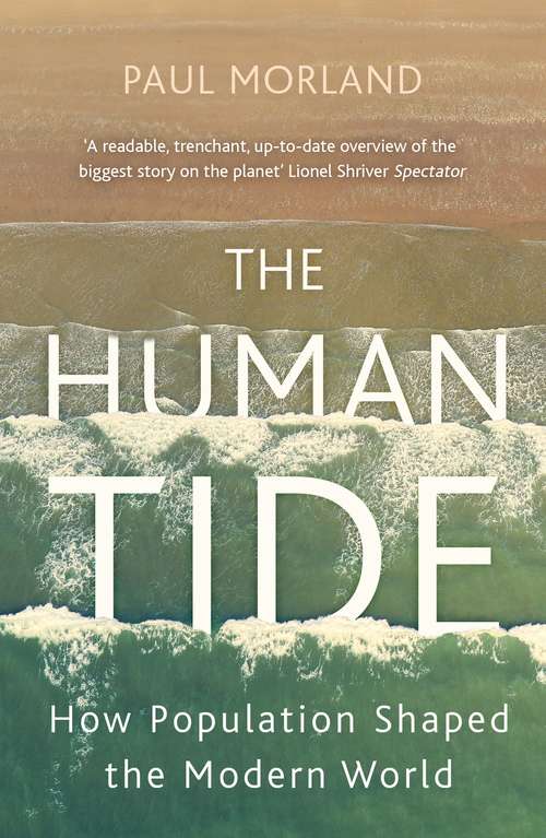 Book cover of The Human Tide: How Population Shaped the Modern World