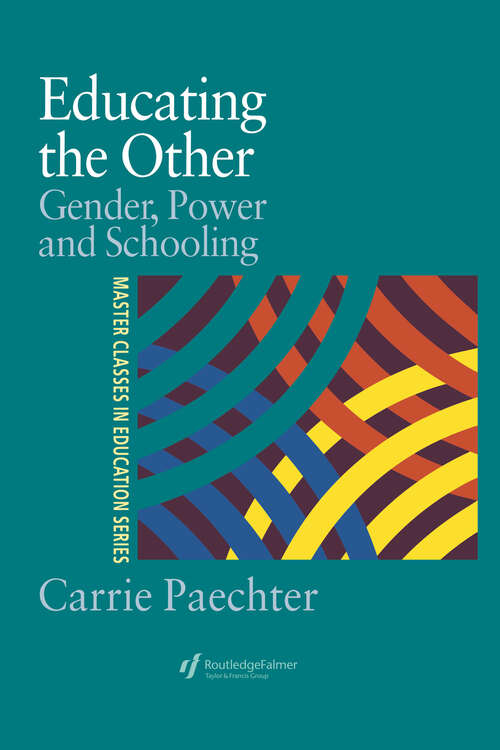Book cover of Educating the Other: Gender, Power and Schooling