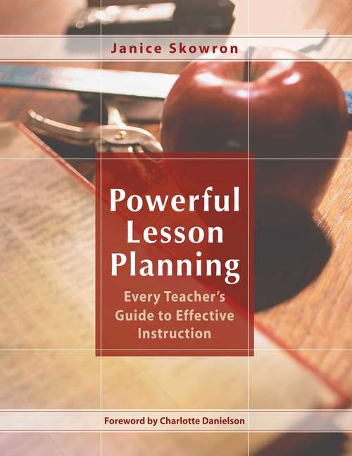 Book cover of Powerful Lesson Planning: Every Teacher's Guide to Effective Instruction
