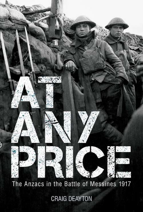 Book cover of At Any Price: The ANZACS at the Battle of Messines 1917