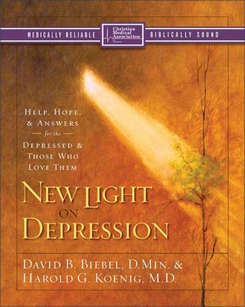 Book cover of New Light on Depression: Help, Hope, and Answers for the Depressed and Those Who Love Them