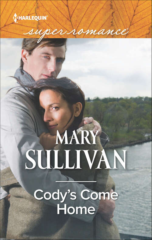 Book cover of Cody's Come Home: The Secret Between Them Second Chance Mom A Soldier's Journey Cody's Come Home (Original) (Mills And Boon Superromance Ser.)