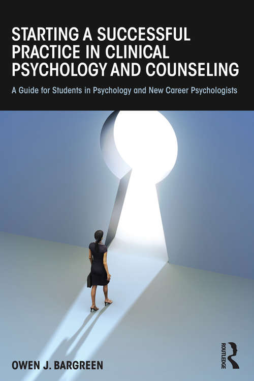 Book cover of Starting a Successful Practice in Clinical Psychology and Counseling: A Guide for Students in Psychology and New Career Psychologists