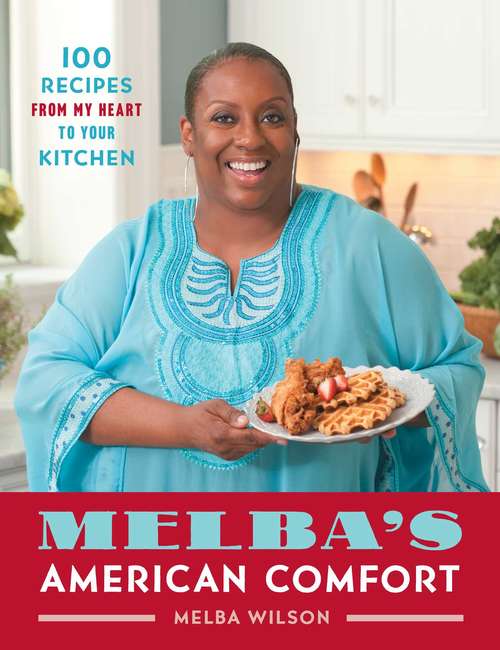 Book cover of Melba's American Comfort: 100 Recipes from My Heart to Your Kitchen