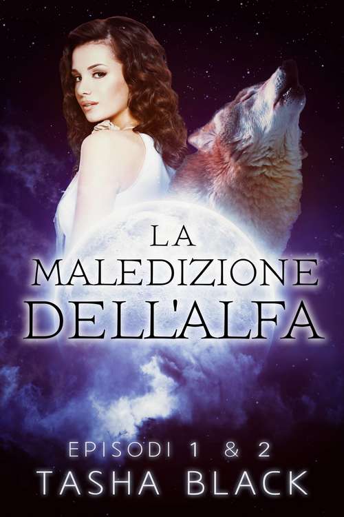 Book cover of La Maledizione Dell'alfa: Episodi 3 & 4