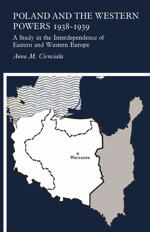 Book cover of Poland and the Western Powers 1938-1938: A Study in the Interdependence of Eastern and Western Europe