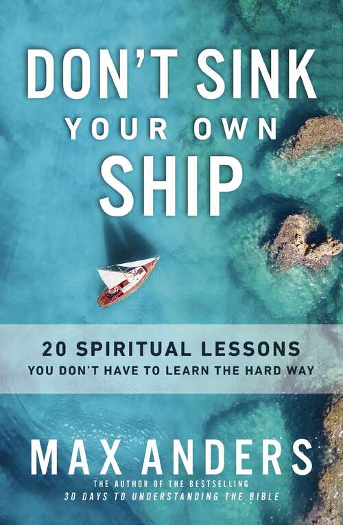 Book cover of Don't Sink Your Own Ship: 20 Spiritual Lessons You Don’t Have to Learn the Hard Way