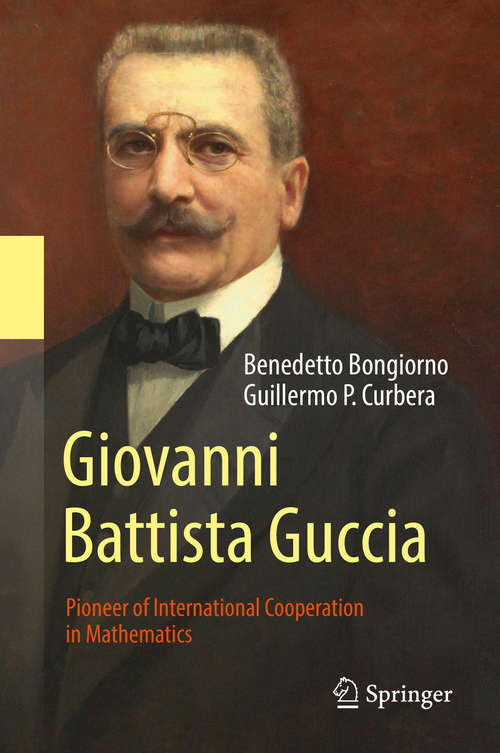 Book cover of Giovanni Battista Guccia: Pioneer of International Cooperation in Mathematics