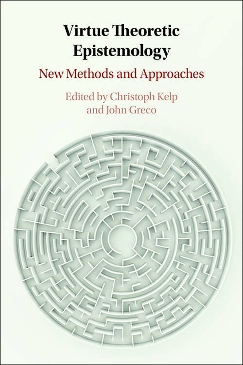 Book cover of Virtue-Theoretic Epistemology: New Methods and Approaches