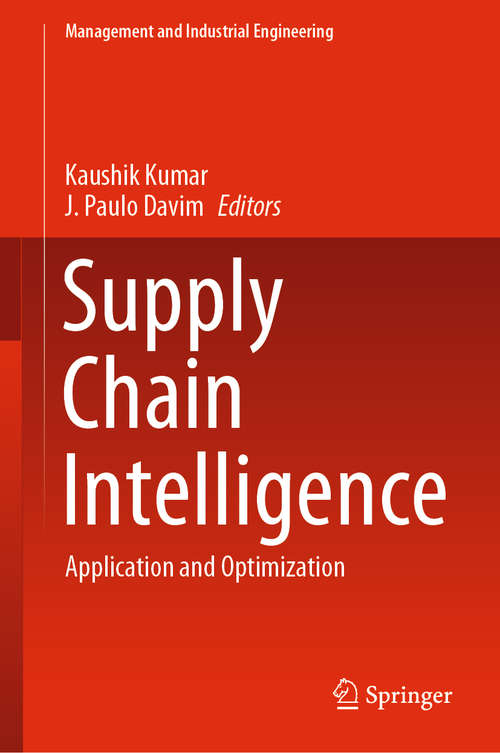 Book cover of Supply Chain Intelligence: Application and Optimization (1st ed. 2020) (Management and Industrial Engineering)