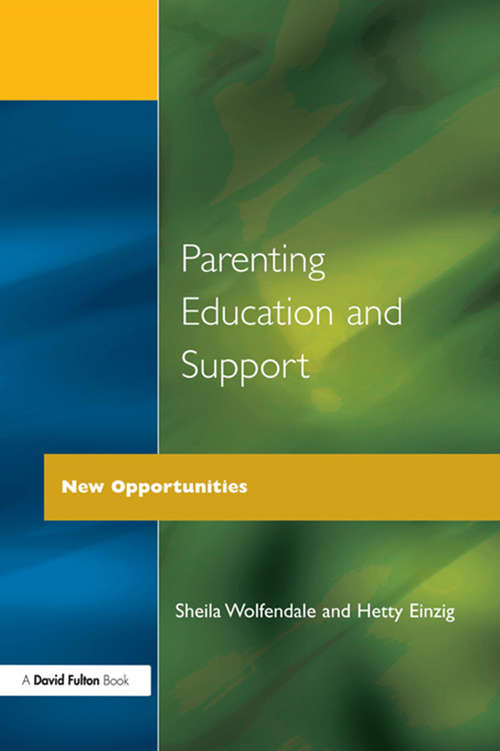 Book cover of Parenting Education and Support: New Opportunities (Home And School - A Working Alliance Ser.)