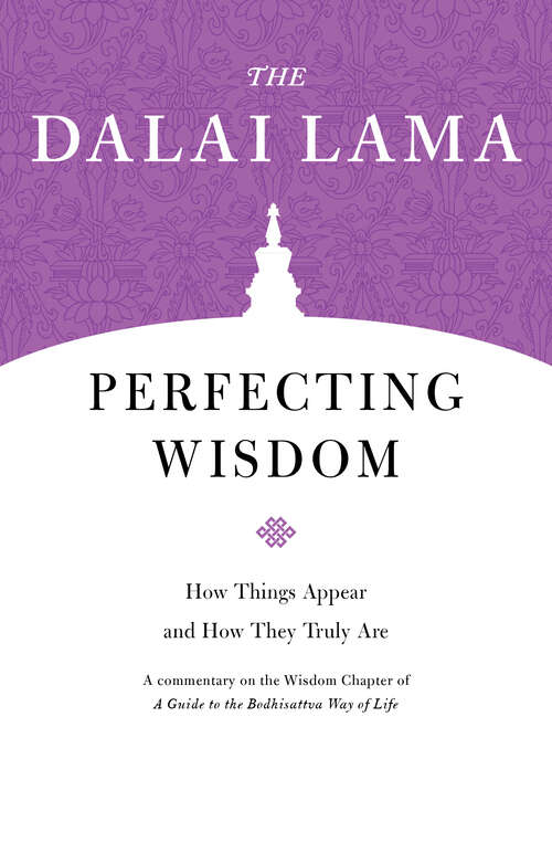 Book cover of Perfecting Wisdom: How Things Appear and How They Truly Are (Core Teachings of Dalai Lama)