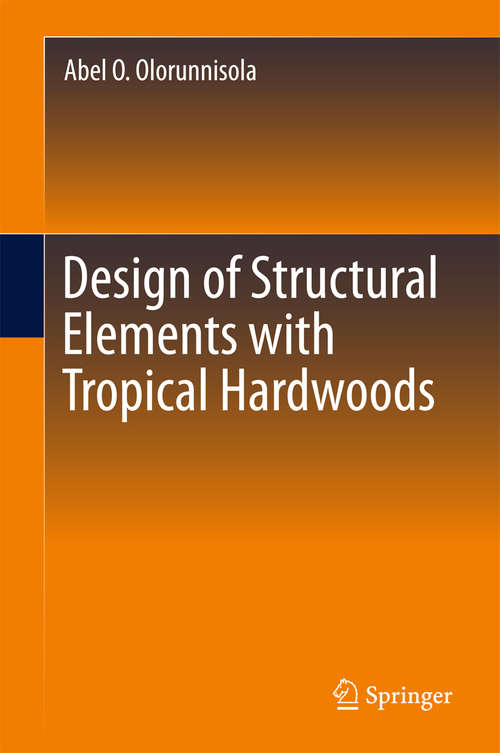 Book cover of Design of Structural Elements with Tropical Hardwoods