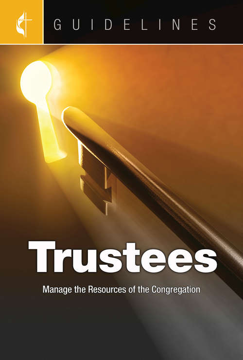 Book cover of Guidelines for Leading Your Congregation 2017-2020 Trustees: Manage the Resources of the Congregation