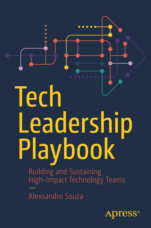 Book cover of Tech Leadership Playbook: Building and Sustaining High-Impact Technology Teams (First Edition)