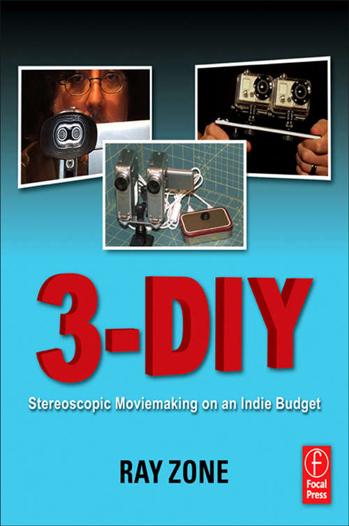 Book cover of 3DIY: 3D Moviemaking on an Indy Budget