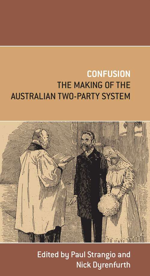 Book cover of Confusion: The Making of the Australian Two-Party System