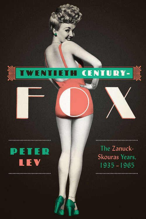 Book cover of Twentieth Century-Fox: The Zanuck-Skouras Years, 1935-1965