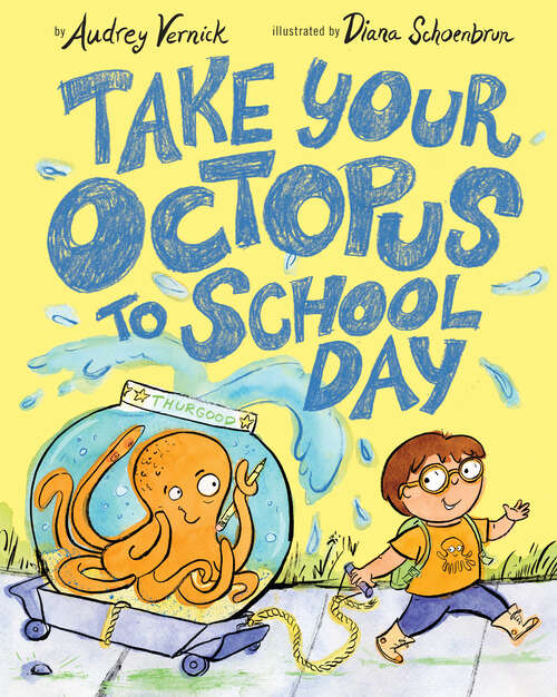 Book cover of Take Your Octopus to School Day