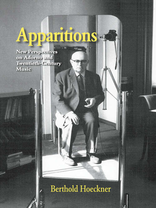 Book cover of Apparitions: Essays on Adorno and Twentieth-Century Music