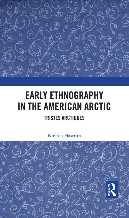 Book cover of Early Ethnography in the American Arctic: Tristes Arctiques