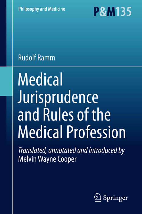 Book cover of Medical Jurisprudence and Rules of the Medical Profession: The Nazi Viewpoint On The Position And Responsibilities Of The Physician In The German National Socialist Society (1st ed. 2019) (Philosophy and Medicine #135)