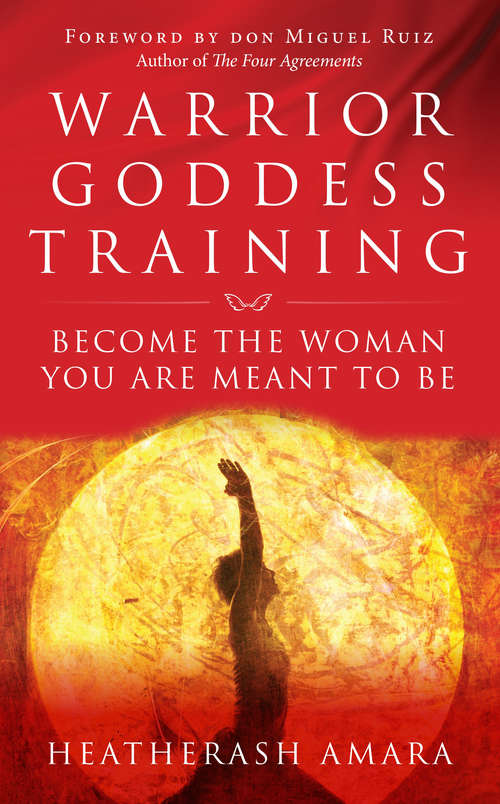 Book cover of Warrior Goddess Training: Become the Woman You Are Meant to Be