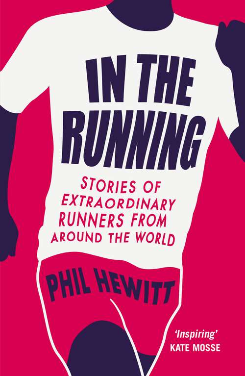 Book cover of In the Running: Stories of Extraordinary Runners from Around the World