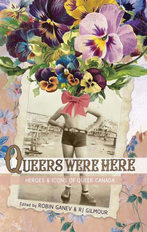 Book cover of Queers Were Here: Heroes & Icons of Queer Canada