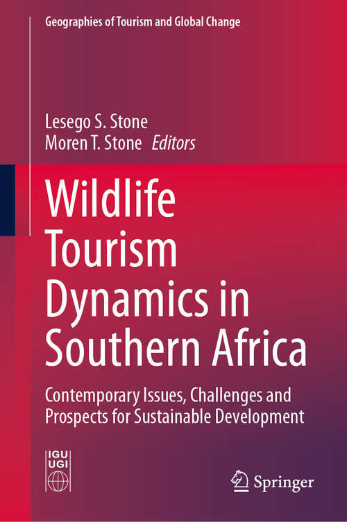 Book cover of Wildlife Tourism Dynamics in Southern Africa: Contemporary Issues, Challenges and Prospects for Sustainable Development (2024) (Geographies of Tourism and Global Change)